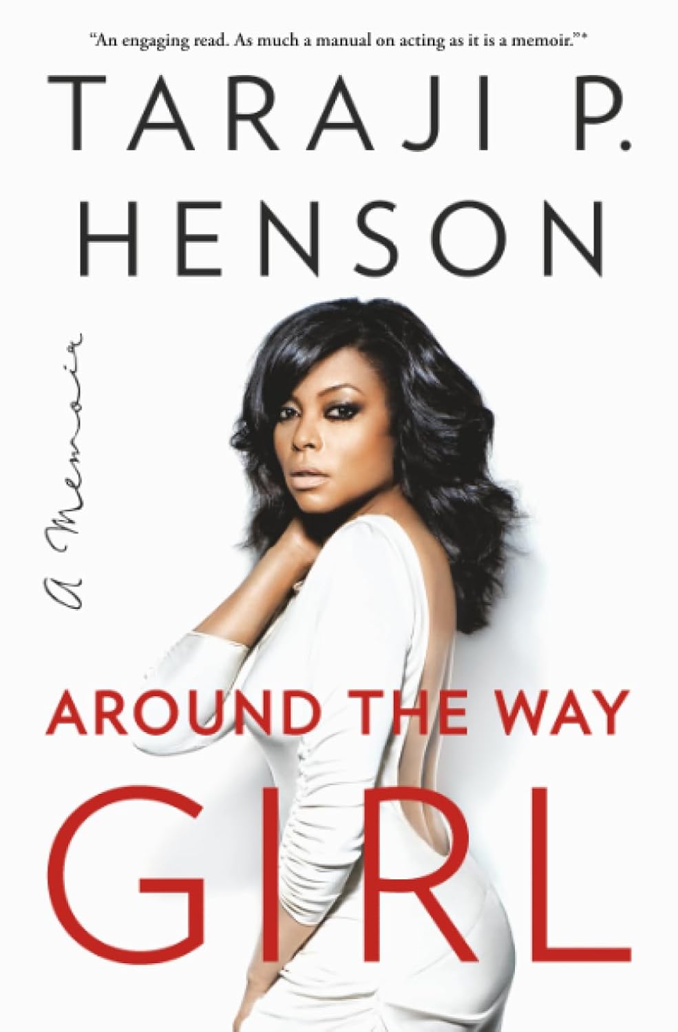 Around the Way Girl: A Memoir,  Taraji P. Henson