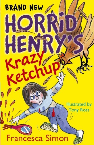 Horrid Henry&#39;s Krazy Ketchup,  Francesca Simon