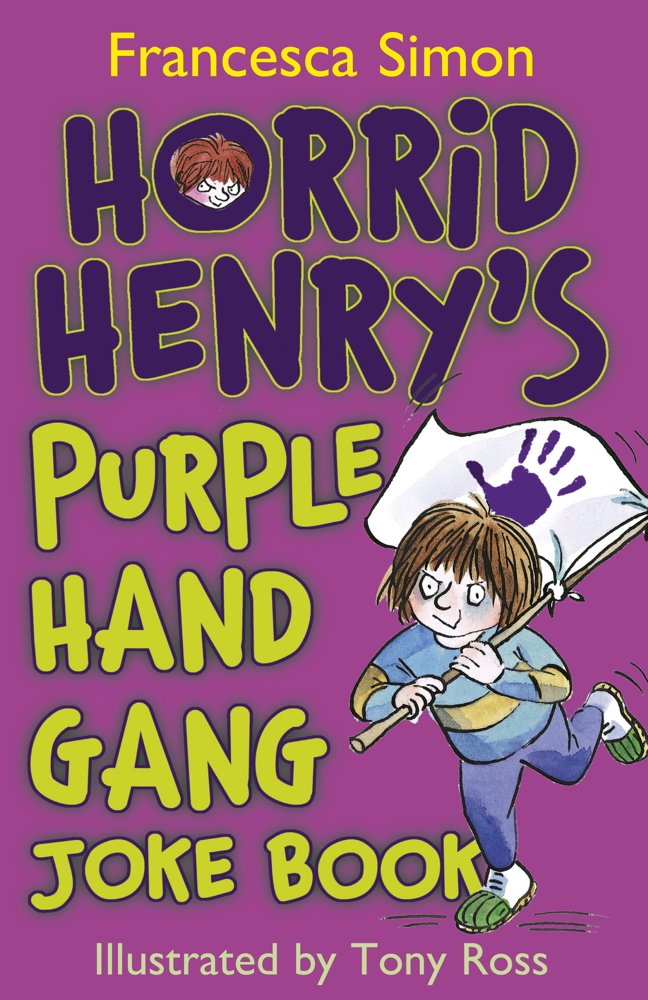 Horrid Henry&#39;s Purple Hand Gang Joke Book , Francesca Simon