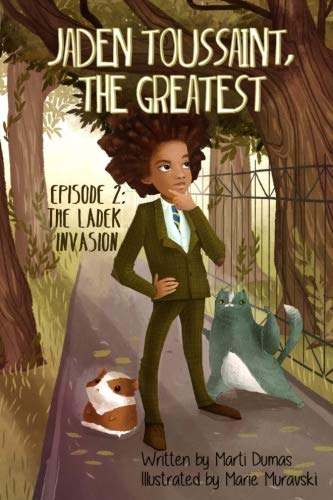 Jaden Toussaint, the Greatest: The Ladek Invasion: Volume 2, Marti Dumas