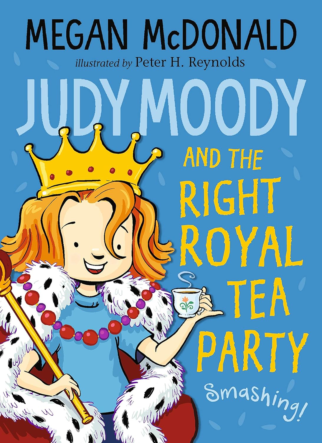 Judy Moody and the Right Royal Tea Party , Megan McDonald