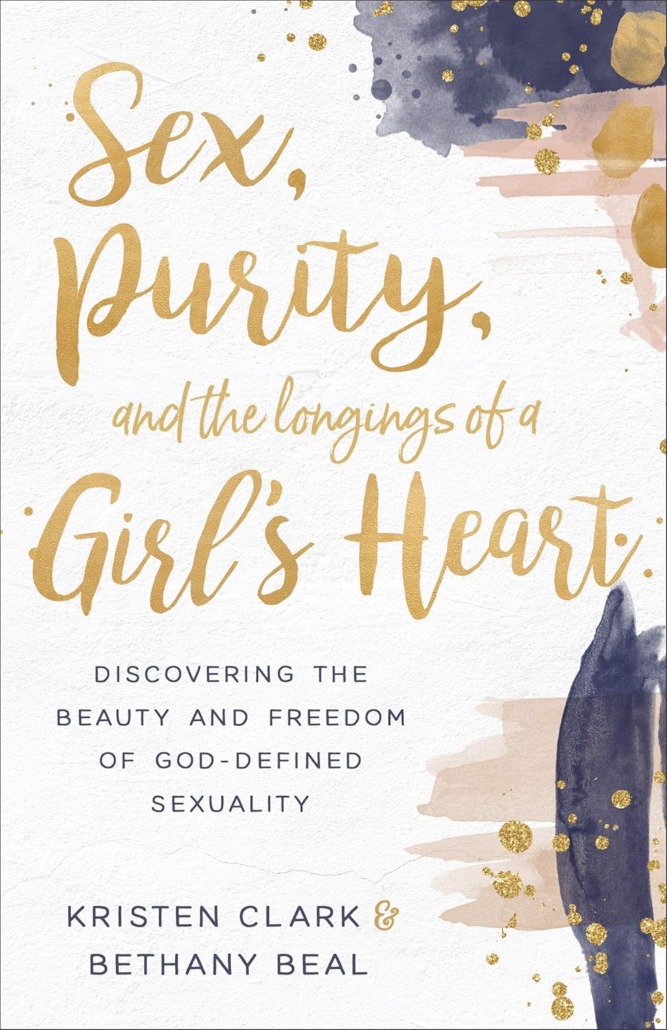 Sex, Purity, and the Longings of a Girls’ Heart, Kristen Clark