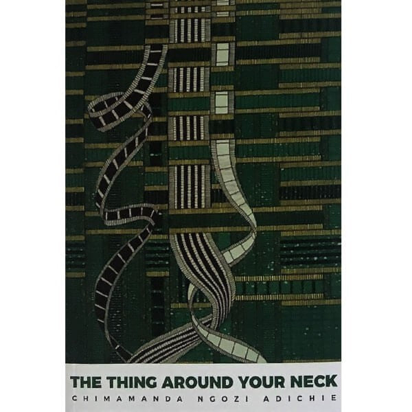 The Thing Around Your Neck, Chimamanda Ngozi Adichie