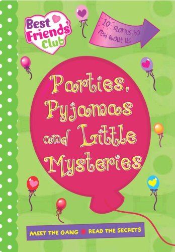 Best Friends: Parties, Pyjamas and Little Mysteries, Becky Brookes, Rennie Brown