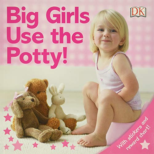 Big Girls Use the Potty! , DK