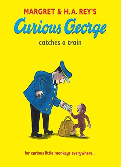 Curious George Catches a Train,  H. A. Rey, Margret Rey