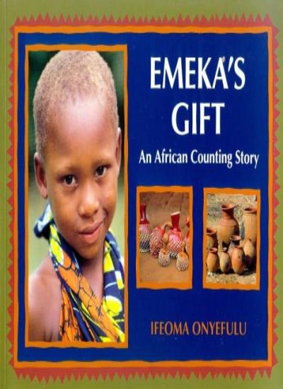 Emeka&#39;s Gift: An African Counting Story , Ifeoma Onyefulu