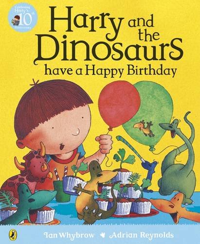 Harry and the Dinosaurs have a Happy Birthday, Ian Whybrow