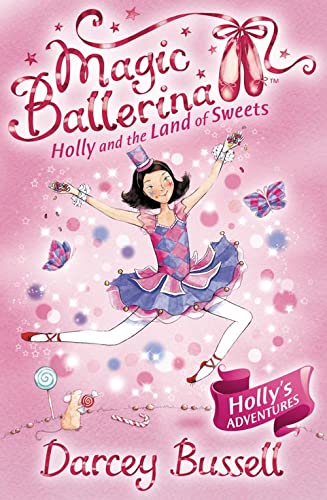 Holly and the Land of Sweets -Magic Ballerina, Darcey Bussell