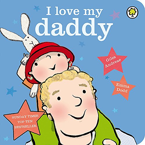 I Love My Daddy, Giles Andreae, Emma Dodd