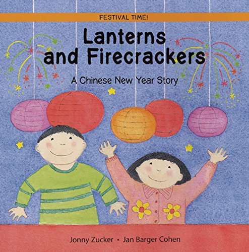 Lanterns and Firecrackers: A Chinese New Year Story, Jonny Zucker,  Jan Barger Cohen
