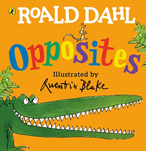 Roald Dahl&#39;s Opposites: (Lift-the-Flap), Roahl Dahl, Quentin Blake