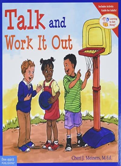 Talk and Work it Out (Learning to Get Along), Cheri J. Meiners