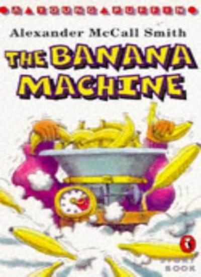 The Banana Machine (Young Puffin Story Books S.) , Alexander McCall Smith