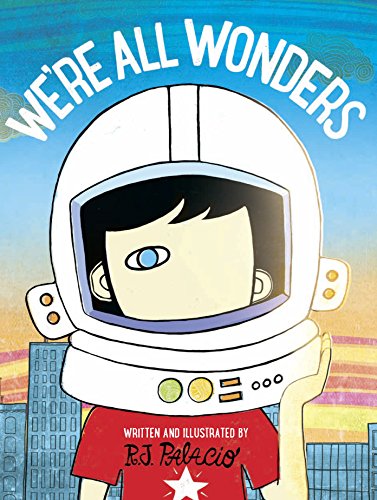 We&#39;re All Wonders, R J Palacio